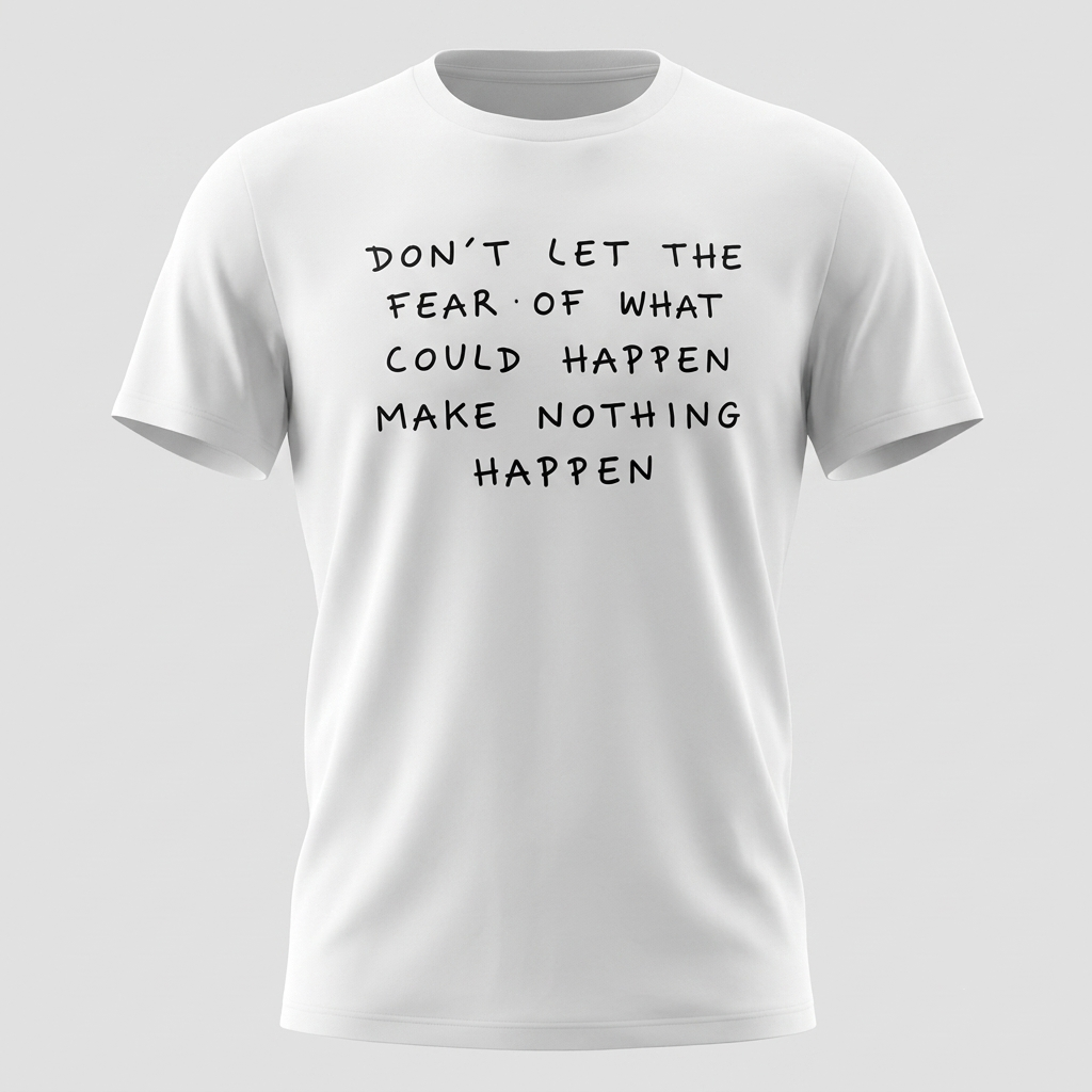 Nothing Happens tee — front print